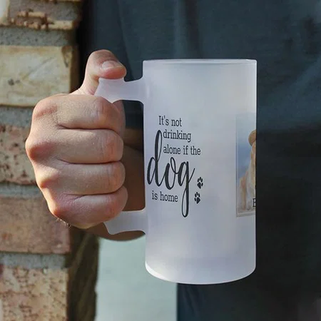 Photo Its Not Drinking Alone If Dog Is Home Customized Photo Printed Beer Mug