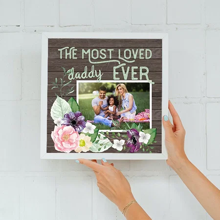 Most Loved Daddy Ever - Rustic Floral Custom Photo Printed Square Canvas Frame