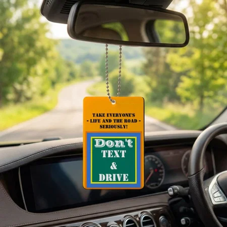 Don't Text & Drive Customized Printed Car Hanging