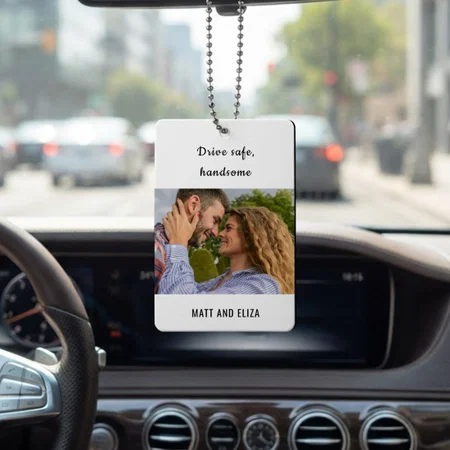 Drive Safe Boyfriend Couple Photo Customized Printed Car Hanging