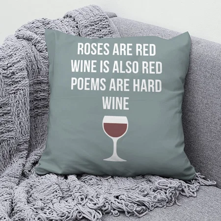 Funny Wine Poem - Wine is Red Poetry is Hard Customized Photo Printed Cushion
