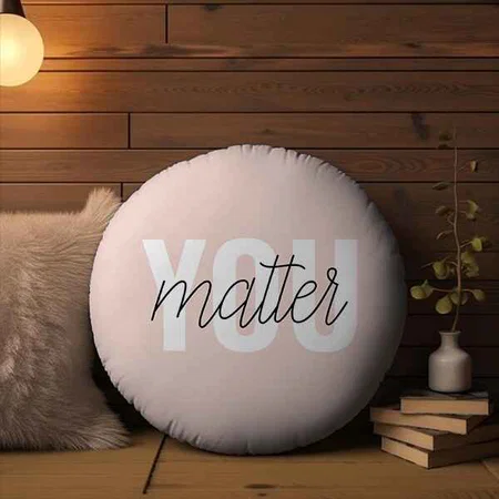 Pastel Pink You Matter Inspiration Quote Customized Photo Printed Circle Cushion Pillow