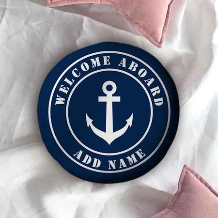 Welcome Aboard Your Name Nautical Anchor Customized Photo Printed Circle Cushion Pillow