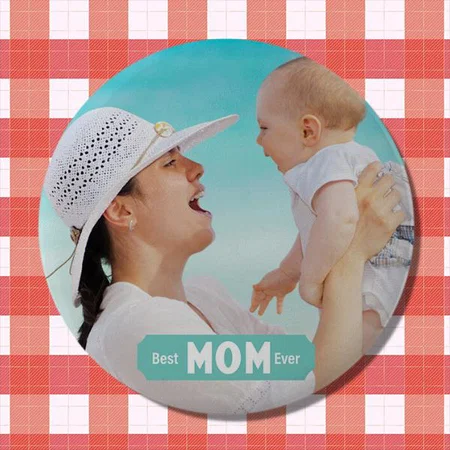 Photo Best Mom Ever Mother's Day Customized Photo Printed Button Badge