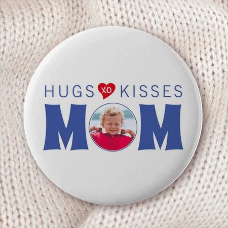 Hugs & Kisses MOM Photo Mothers Day Customized Photo Printed Button Badge