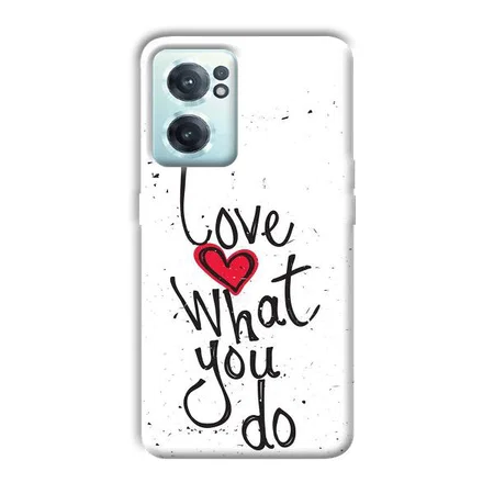 Love What You Do Customized Printed Back Case for OnePlus Nord CE 2
