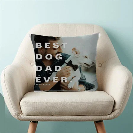 Modern Best Dog Dad Ever Photo Customized Photo Printed Cushion