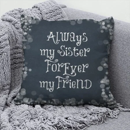 Always My Sister Forever Customized Photo Printed Cushion