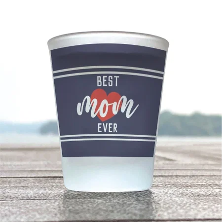 Best Mom Ever With Heart Customized Photo Printed Frosted Shot Glass
