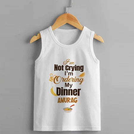 I'm Not Crying I'm Ordering Dinner Customized Kid’s Cotton Vest Tank Top