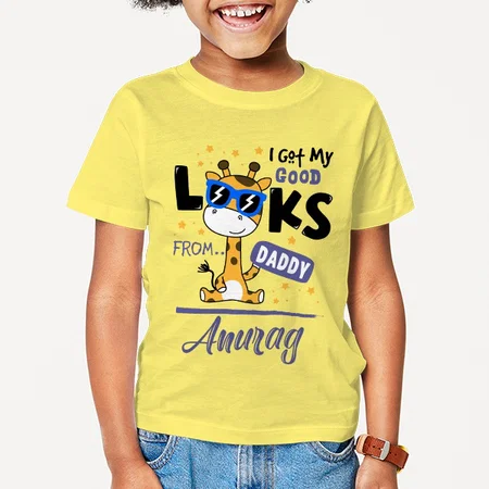 I Got My Good Looks From Daddy Customized Half Sleeve Kid’s Cotton T-Shirt